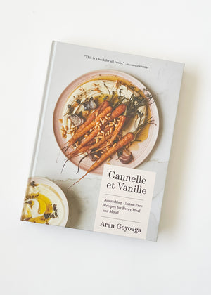 Cannelle et Vanille: Nourishing, Gluten-Free Recipes for Every Meal and Mood