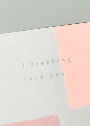Freaking Love You Card