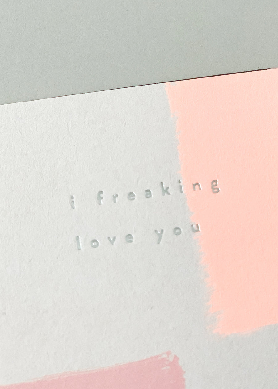 Freaking Love You Card